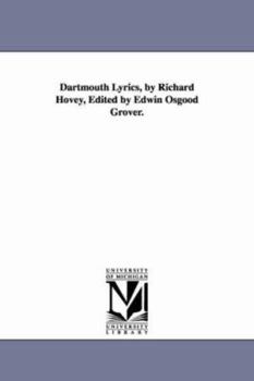 Paperback Dartmouth Lyrics, by Richard Hovey, Edited by Edwin Osgood Grover. Book