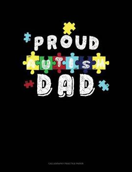 Paperback Proud Autism Dad: Calligraphy Practice Paper Book