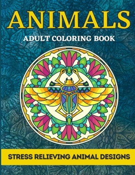 Paperback Animals Adult Coloring Book: Stress Relieving Animal Designs Book
