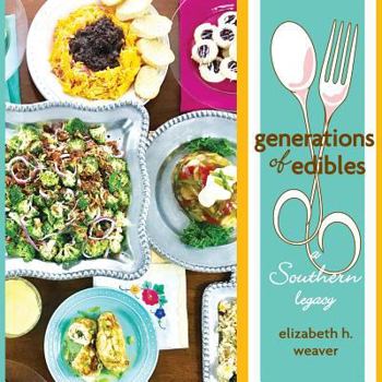Paperback Generations of Edibles: A Southern Legacy Book