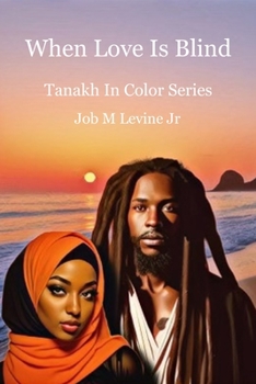 Paperback When Love Is Blind: Tanakh In Color Series Book