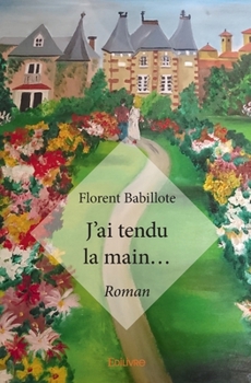 J'ai tendu la main... (French Edition)