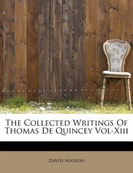 Paperback The Collected Writings of Thomas de Quincey Vol-XIII Book