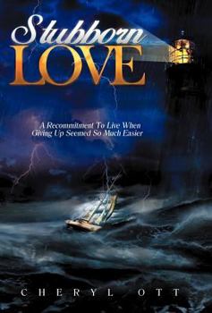 Hardcover Stubborn Love: A Recommitment to Live When Giving Up Seemed So Much Easier Book