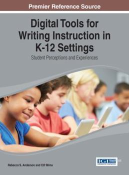 Hardcover Handbook of Research on Digital Tools for Writing Instruction in K-12 Settings Book