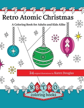 Paperback Retro Atomic Christmas Coloring Book - A Coloring Book for Adults and Kids Alike: A perfect coloring book to enjoy with the family during the Christma Book