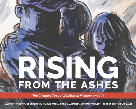 Paperback Rising from the Ashes: The Chimney Tops 2 Wildfires in Memory and Art Book
