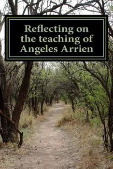 Paperback Reflecting on the teaching of Angeles Arrien: From A to Z Book