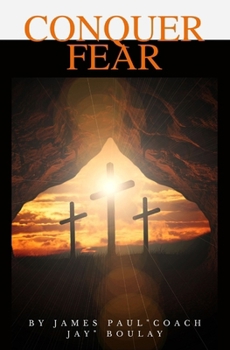 Paperback Conquer Fear: Finding the Courage to Live a Christian Life in Troubling Times Book