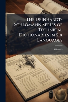 Paperback The Deinhardt-Schlomann Series of Technical Dictionaries in Six Languages; Volume 5 Book