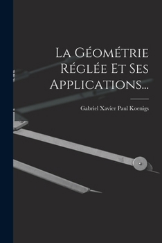 Paperback La Géométrie Réglée Et Ses Applications... [French] Book