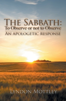 Paperback The Sabbath: To Observe or not to Observe: An Apologetic Response Book