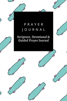 Paperback Prayer Journal, Scripture, Devotional & Guided Prayer Journal: Longboard design, Prayer Journal Gift, 6x9, Soft Cover, Matte Finish Book