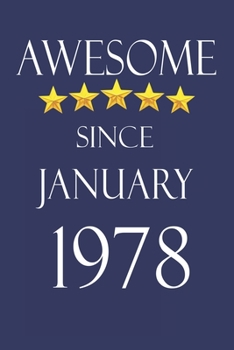 Awesome Since january 1978 Notebook Birthday Present: Lined Notebook / Journal Gift, 100 Pages, 6x9, Soft Cover, Matte Finish
