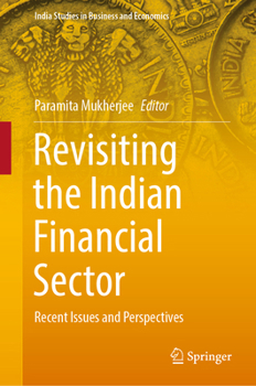 Hardcover Revisiting the Indian Financial Sector: Recent Issues and Perspectives Book