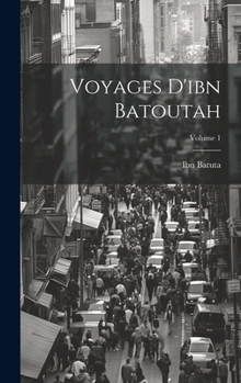 Hardcover Voyages D'ibn Batoutah; Volume 1 [French] Book