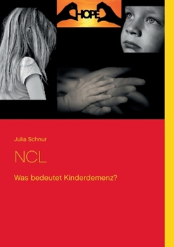 Paperback Ncl: Was bedeutet Kinderdemenz? [German] Book