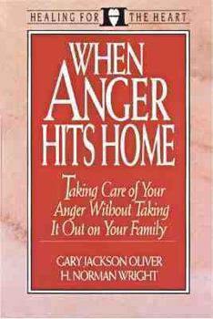 Hardcover When Anger Hits Home: Taking Care of Your Anger Without Taking It Out on Your Family Book