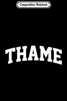 Composition Notebook: Thame Vintage Sports Team College Arch  Journal/Notebook Blank Lined Ruled 6x9 100 Pages
