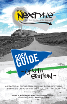 Paperback The Next Mile, Goer Guide Youth Edition: Short-Term Missions for the Long Haul Book