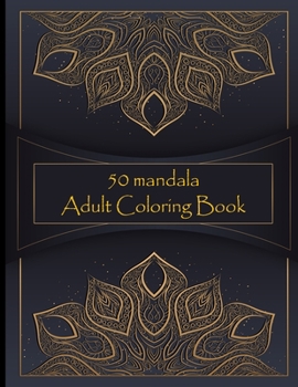 Paperback 50 mandala adult coloring book: : Adult Coloring Pages For Meditation, relaxation And Happiness Book
