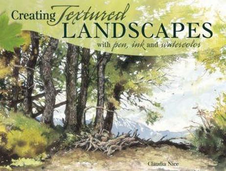 Hardcover Creating Textured Landscapes with Pen, Ink & Watercolor Book