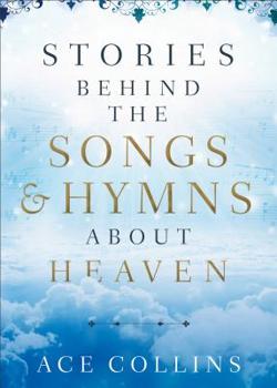 Hardcover Stories Behind the Songs and Hymns about Heaven Book