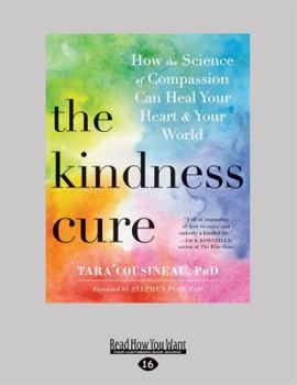 Paperback Kindness Cure: How the Science of Compassion Can Heal Your Heart and Your World Book