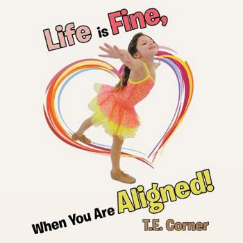 Paperback Life is Fine, When You Are Aligned! Book