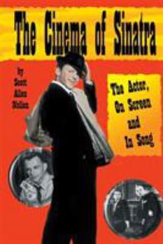 Paperback The Cinema of Sinatra: The Actor, On Screen and In Song Book