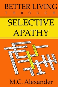 Paperback Better Living Through Selective Apathy Book