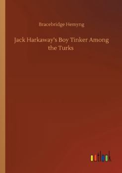 Paperback Jack Harkaway's Boy Tinker Among the Turks Book