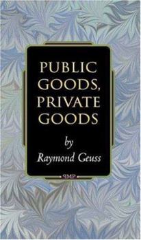 Public Goods, Private Goods.