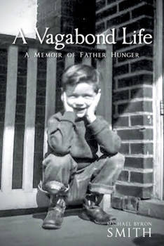 Paperback A Vagabond Life: A Memoir of Father Hunger Book