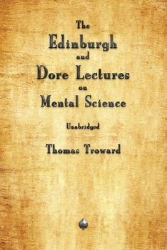 Paperback The Edinburgh and Dore Lectures on Mental Science Book