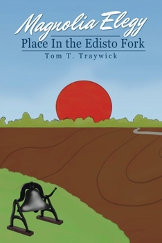 Paperback Magnolia Elegy: Place In the Edisto Fork Book