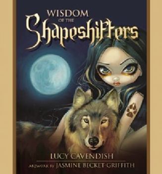Hardcover Wisdom of the Shapeshifters: Mystic Familiars for Times of Transformation & Change Book