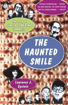 Paperback The Haunted Smile: The Story Of Jewish Comedians In America Book