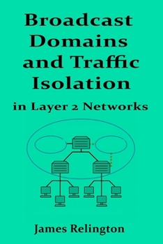 Broadcast Domains and Traffic Isolation in Layer 2 Networks