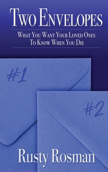 Hardcover Two Envelopes: What You Want Your Loved Ones To Know When You Die Book