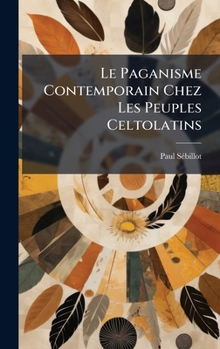 Hardcover Le Paganisme Contemporain Chez Les Peuples Celtolatins [French] Book