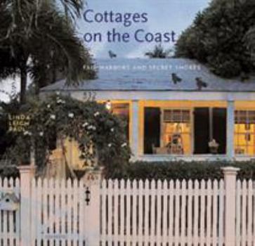 Hardcover Cottages on the Coast: Fair Harbors and Secret Shores Book