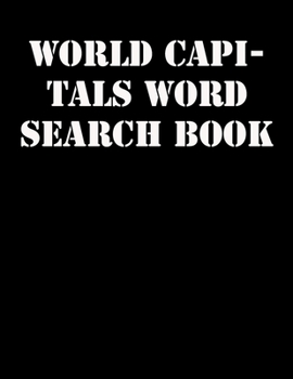 World capitals Word Search Book: large print puzzle book.8,5x11 ,matte cover,41 Activity Puzzle Book  with solution