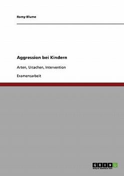 Paperback Aggression bei Kindern: Arten, Ursachen, Intervention [German] Book