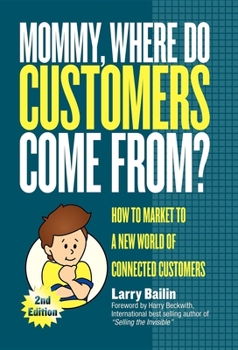 Paperback Mommy, Where Do Customers Come From?: How to Market to a New World of Connected Customers Book