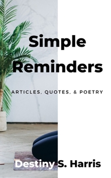 Paperback Simple Reminders: Articles, Quotes, & Poetry Book