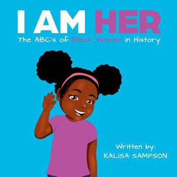 Paperback I Am Her: The ABC's of Black Women in History. Book