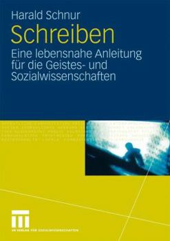 Paperback Schreiben: Eine Lebensnahe Anleitung Für Die Geistes- Und Sozialwissenschaften [German] Book