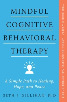 Paperback Mindful Cognitive Behavioral Therapy: A Simple Path to Healing, Hope, and Peace Book