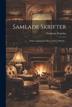 Paperback Samlade Skrifter: Delen. Läsning För Barn. I-viii [1906-07... [Swedish] Book